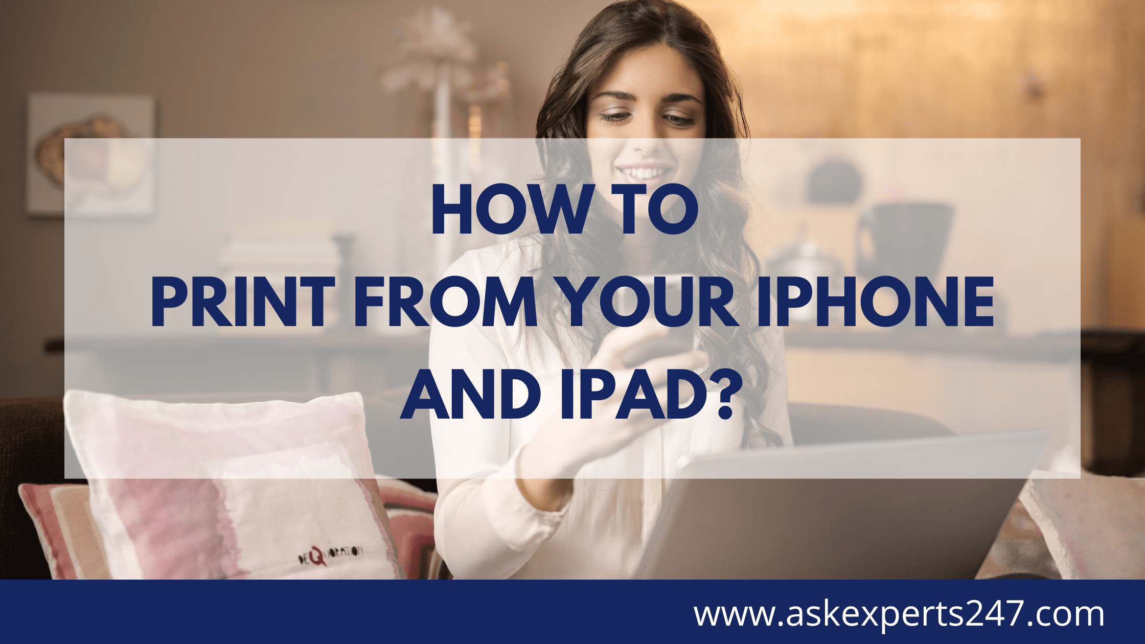 How to Print from your IPhone and IPad