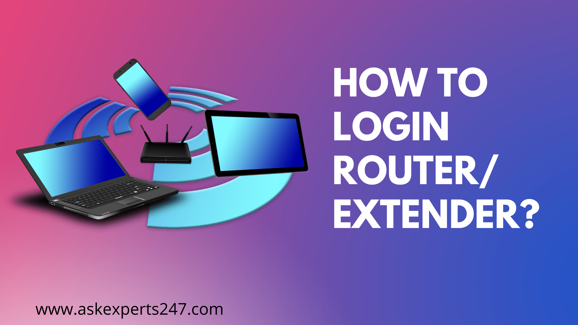 How to login Router/Extender?