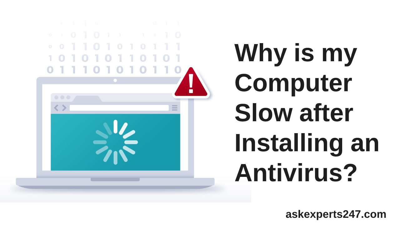Why is my Computer Slow after Installing an Antivirus?