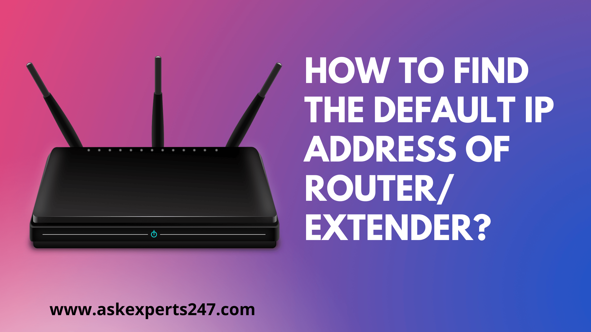 How to find the default IP address of RouterExtender