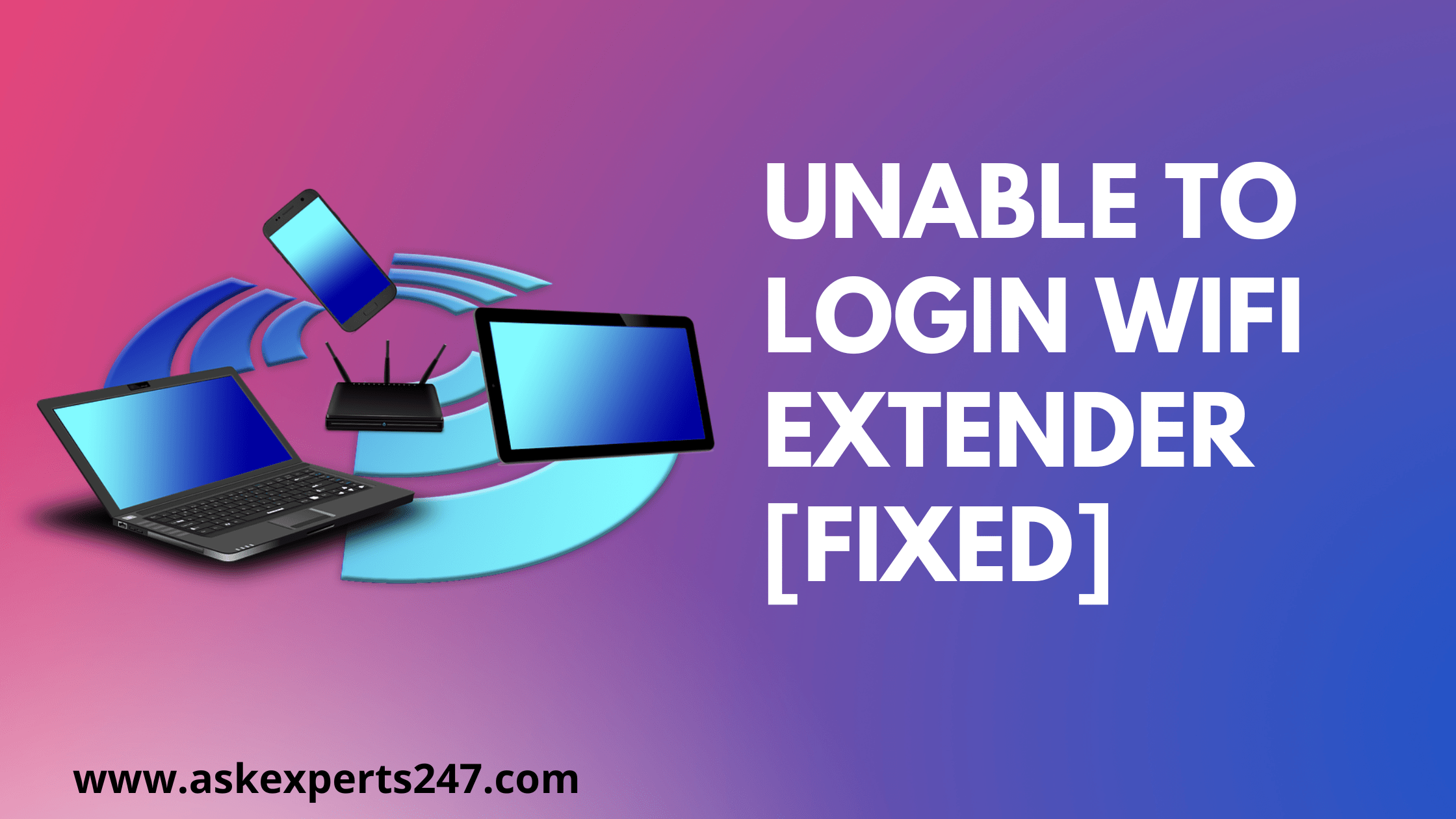 Unable to Login Wifi Extender[Fixed]